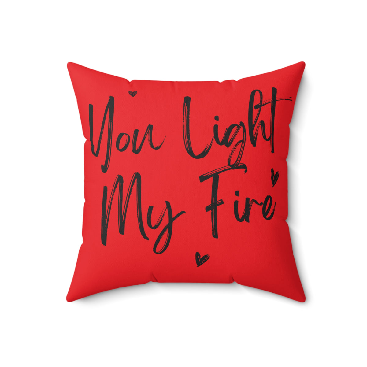 You Light My Fire - Spun Polyester Square Pillow