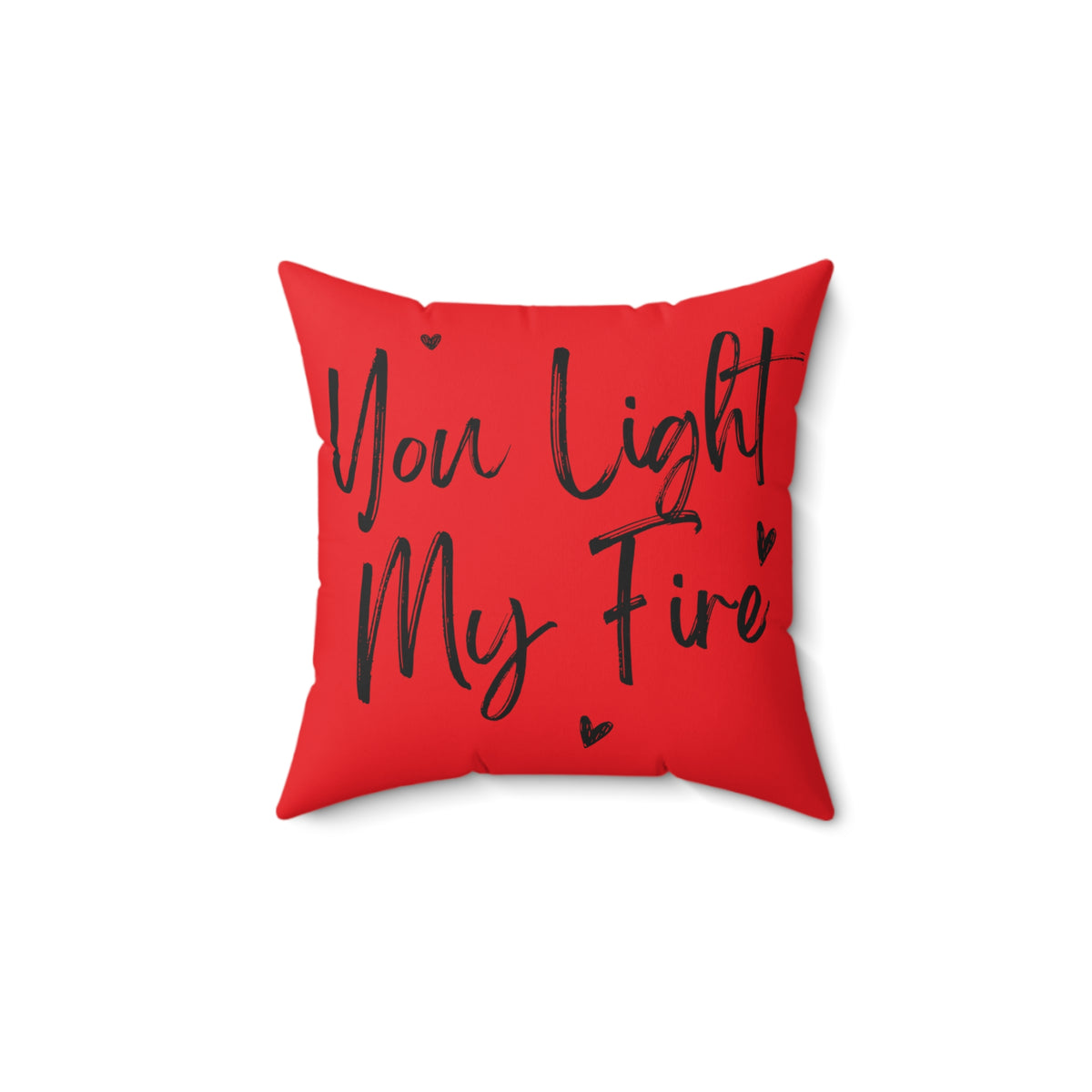 You Light My Fire - Spun Polyester Square Pillow