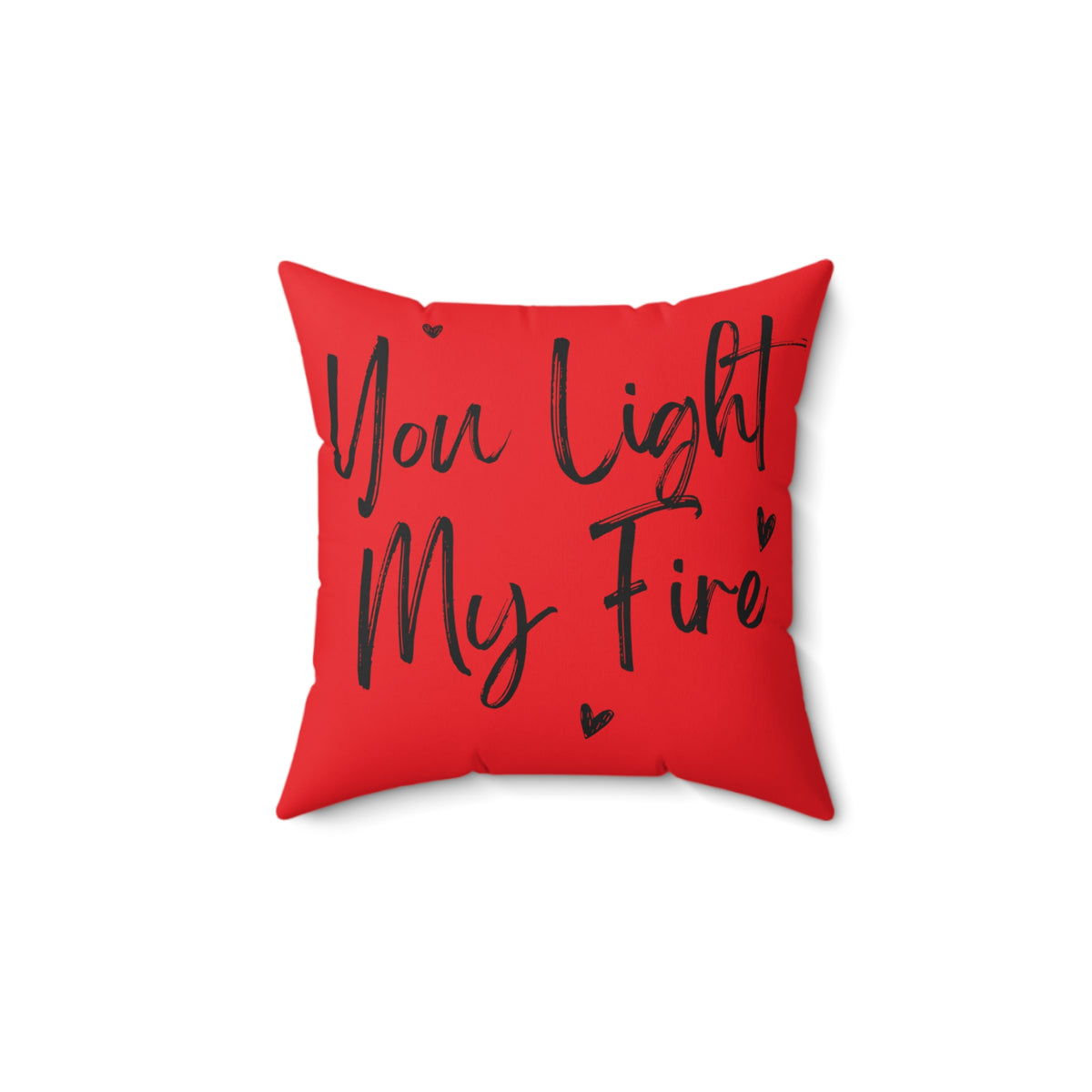 You Light My Fire - Spun Polyester Square Pillow
