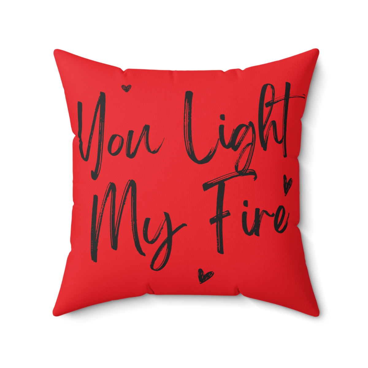 You Light My Fire - Spun Polyester Square Pillow
